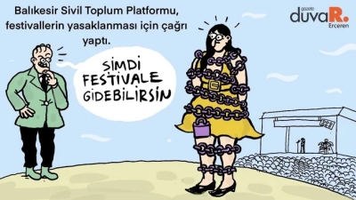 Η λεζάντα στη γελοιογραφία α από την εφημερίδα Duvar, λέει στο αλυσοδεμένο κορίτσι «Τώρα μπορείς να πας στο φεστιβάλ!», ειρωνευόμενη τα μέτρα κατά των ελευθεριών των νέων.